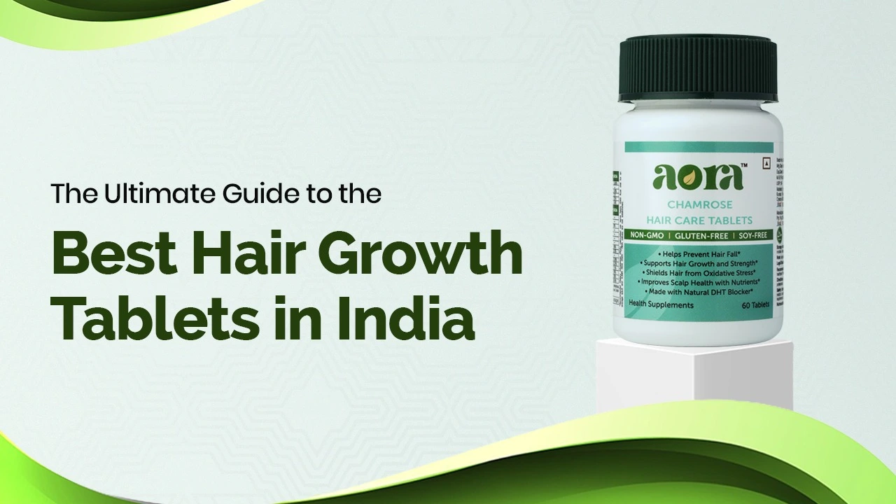 best hair growth tablets in India for stronger thicker hair