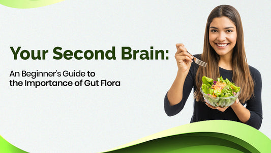 Your Second Brain: An Beginner's Guide to the Importance of Gut Flora.
