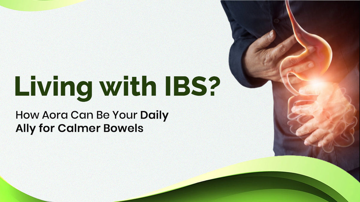 Living with IBS? How Aora Can Be Your Daily Ally for Calmer Bowels.