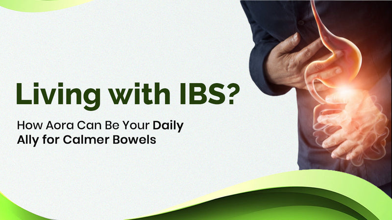Living with IBS? How Aora Can Be Your Daily Ally for Calmer Bowels.